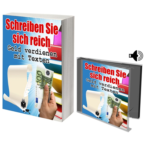 Schreiben Sie sich reich - Geld verdienen mit Texten