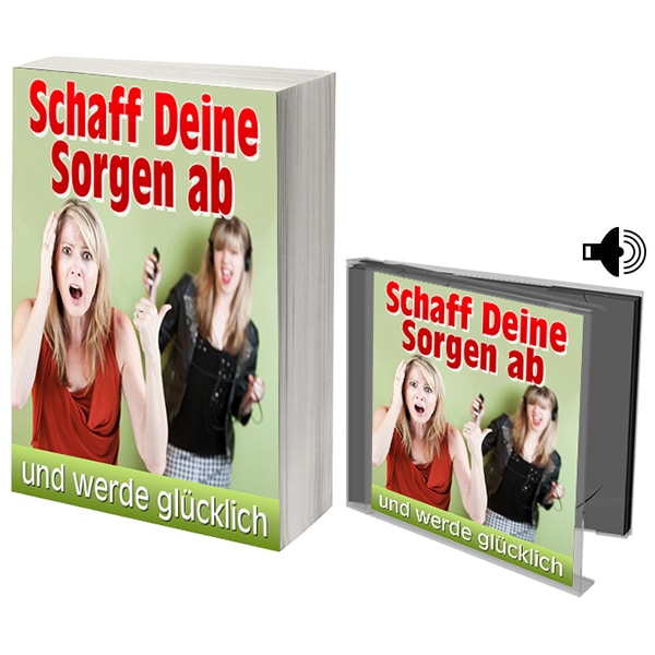Schaff Deine Sorgen ab